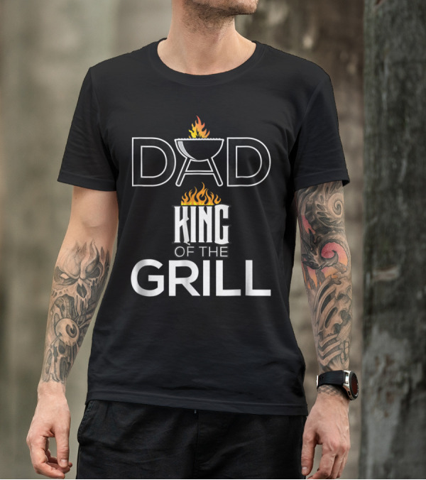 Dad King Of The Grill BBQ Barbecue Funny T-Shirt