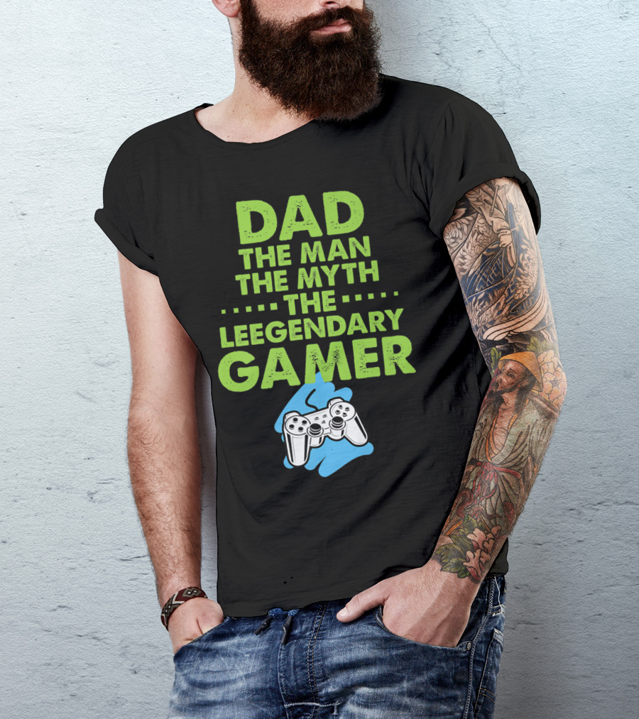 DAD The Man The Myth The Legendary Gamer Controller T-Shirt
