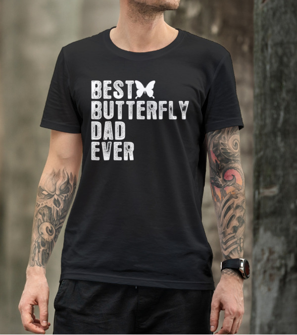 Best Butterfly Dad Ever Butterfly T-Shirt