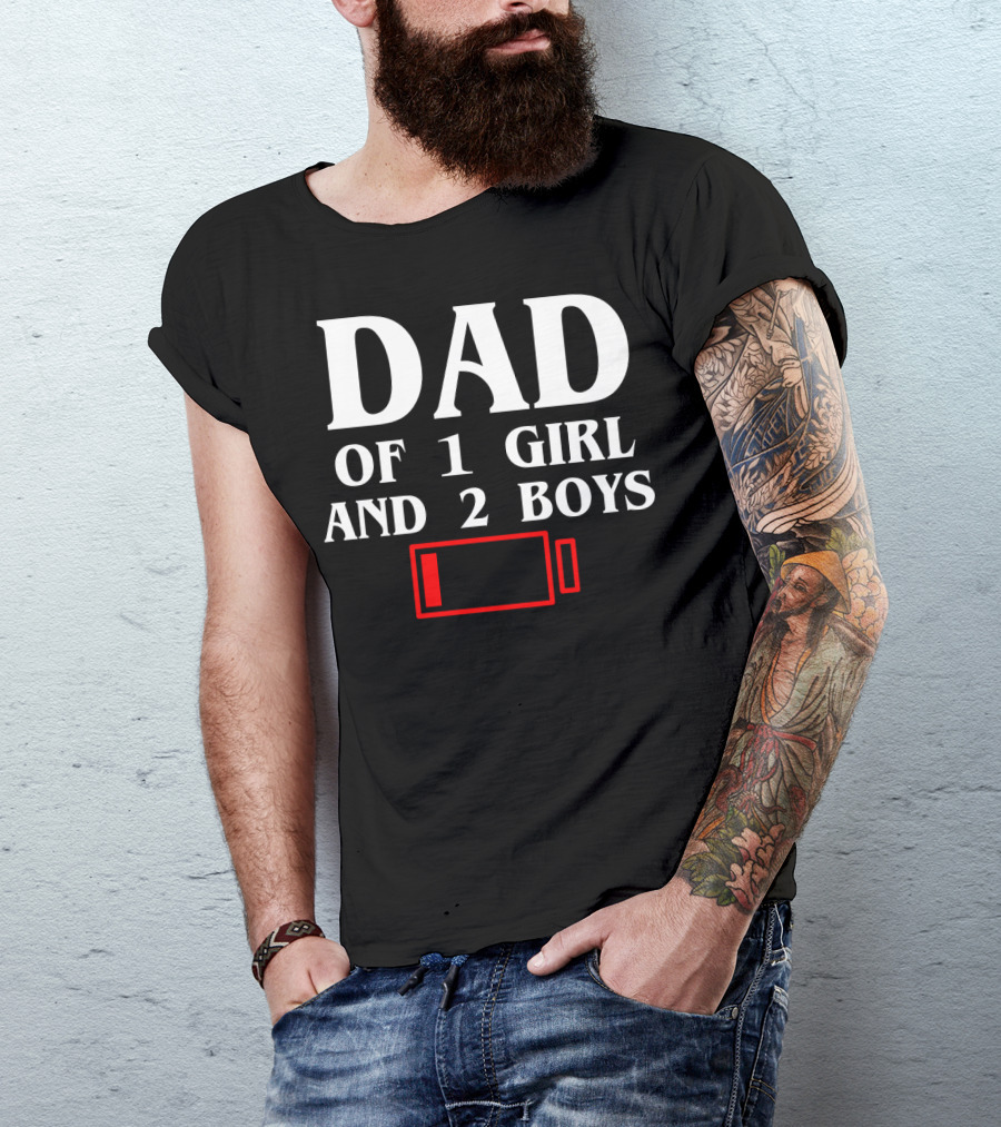 Dad Of 1 Girl And 2 Boys Low Battery T-Shirt