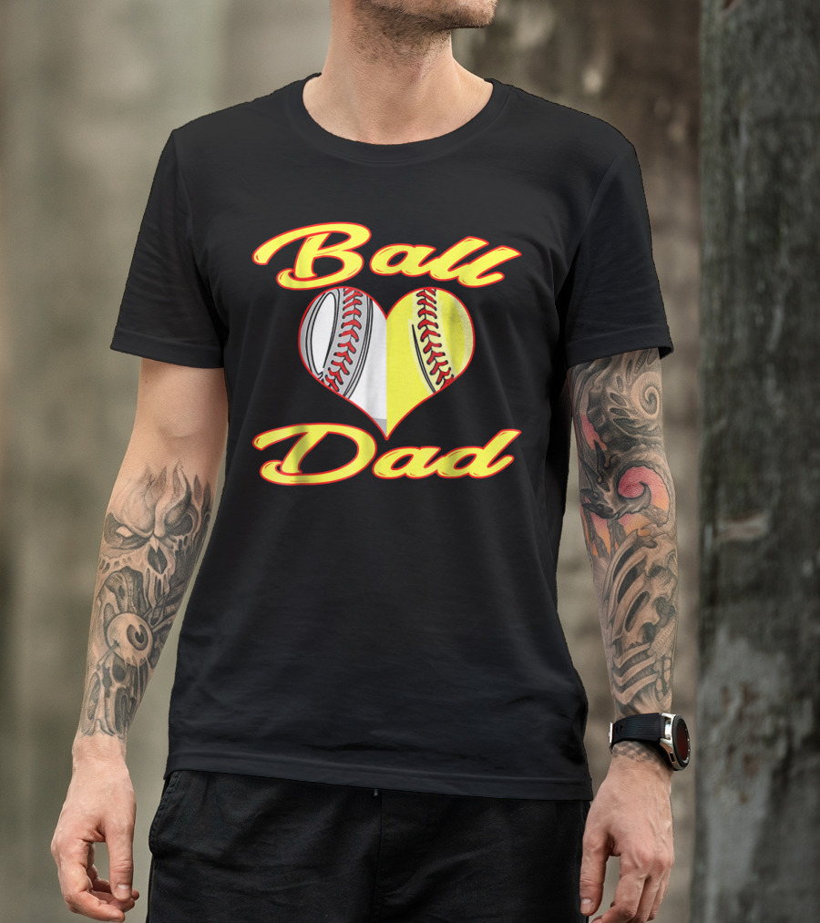 Ball Dad Heart Baseball Softball Cool T-Shirt