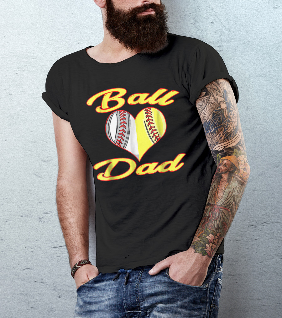 Ball Dad Heart Baseball Softball Cool T-Shirt
