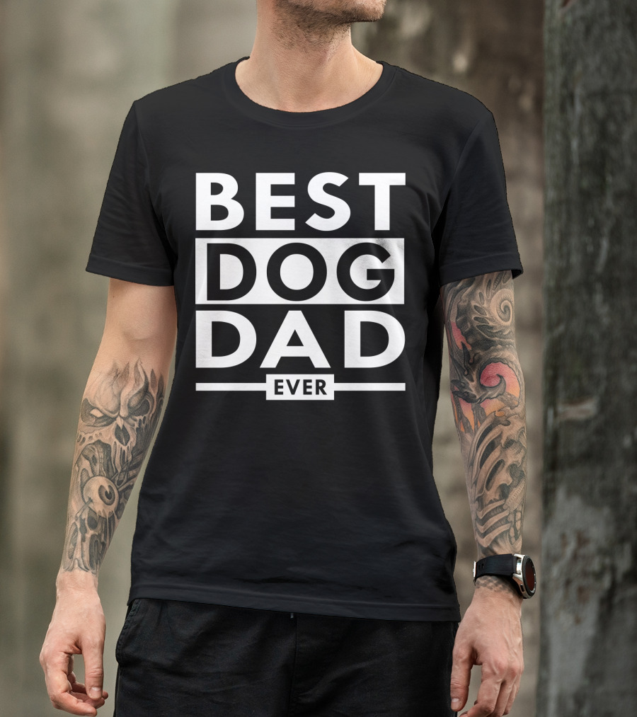 Best Dog Dad Ever Funny Paws Pet Dog Lover S45 T-Shirt