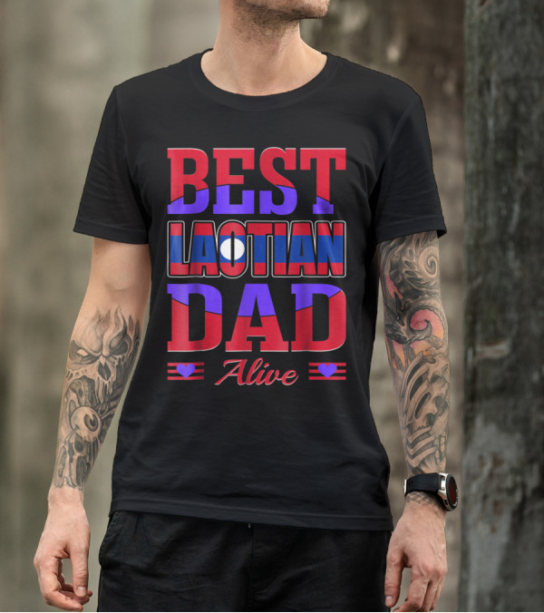BEST LAOTIAN DAD ALIVE 90 FLAG COLORS HEARTS T-Shirt