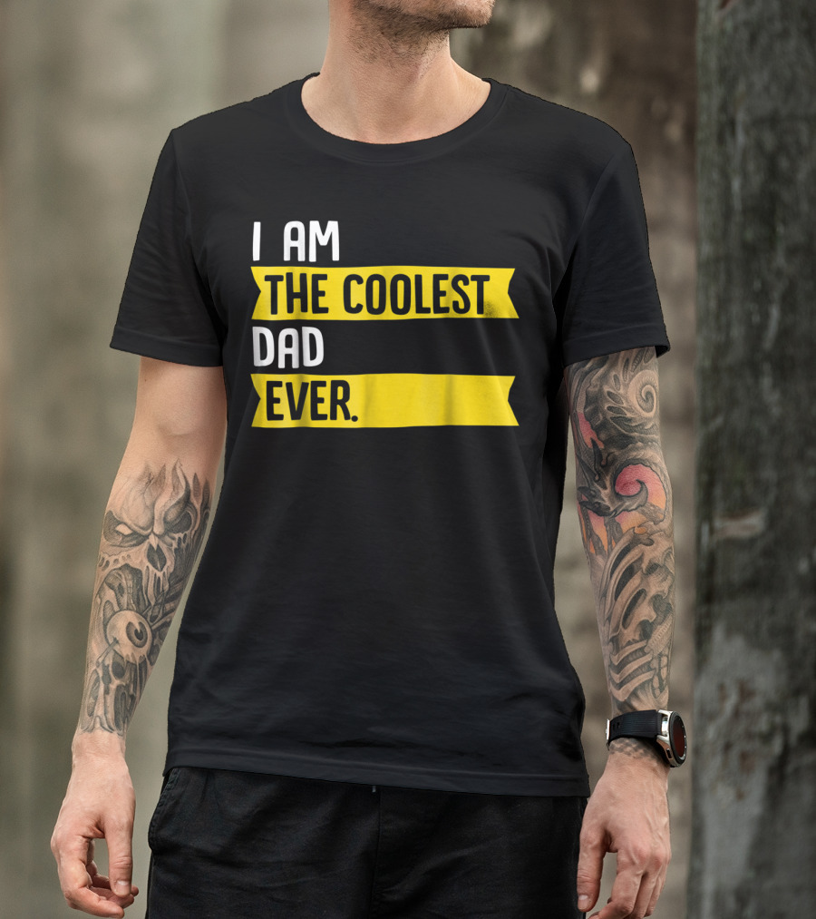 I Am The Coolest Dad Ever Apparel76 Iconic T-Shirt