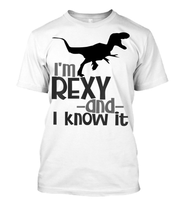 I'm Rexy And I Know It Dinosaur TRex Daddy Kids Dad Matching Son Daughter T-Shirt