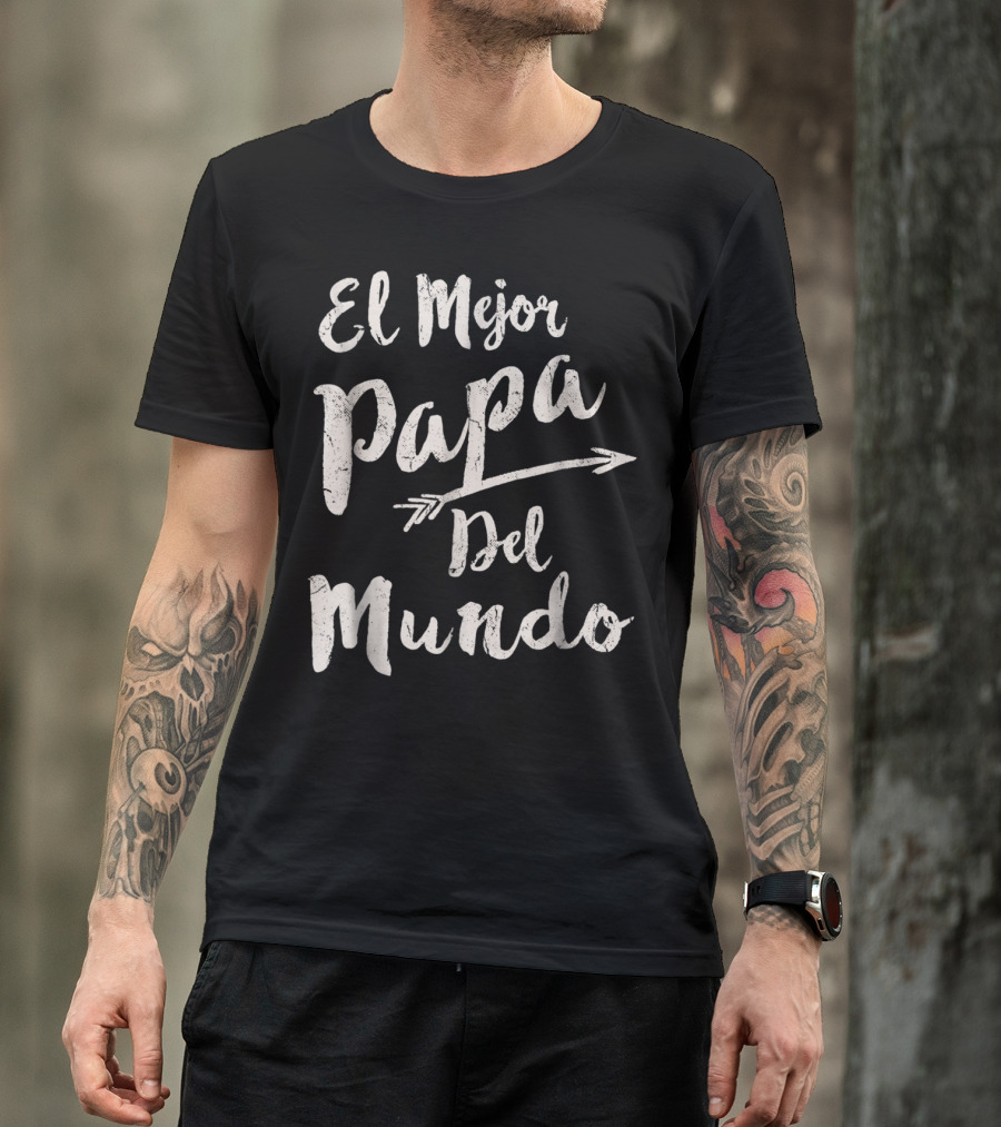 El Mejor Papa Del Mundo Dad T-Shirt