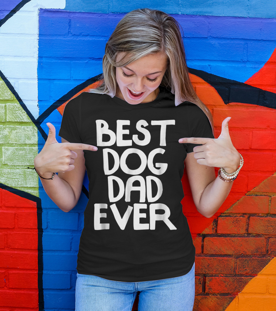 Best Dog Dad Ever Animal Lovers T-Shirt