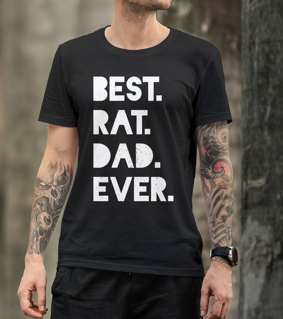 Best Rat Dad Ever Mens Funny Pet Owner White Casual T-Shirt