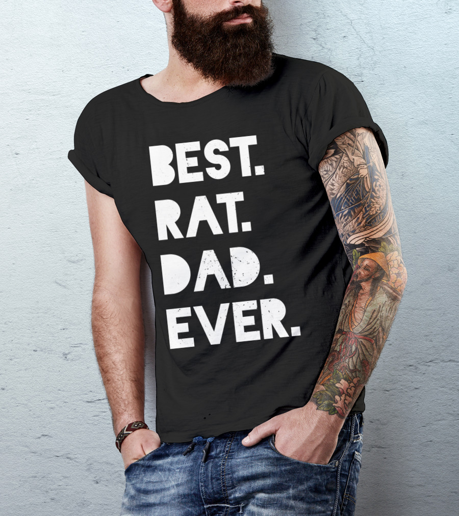 Best Rat Dad Ever Mens Funny Pet Owner White Casual T-Shirt