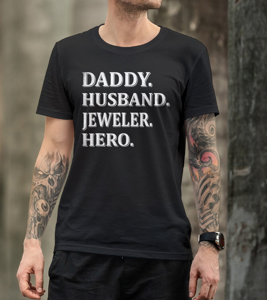Daddy Husband Jeweler Hero T-Shirt