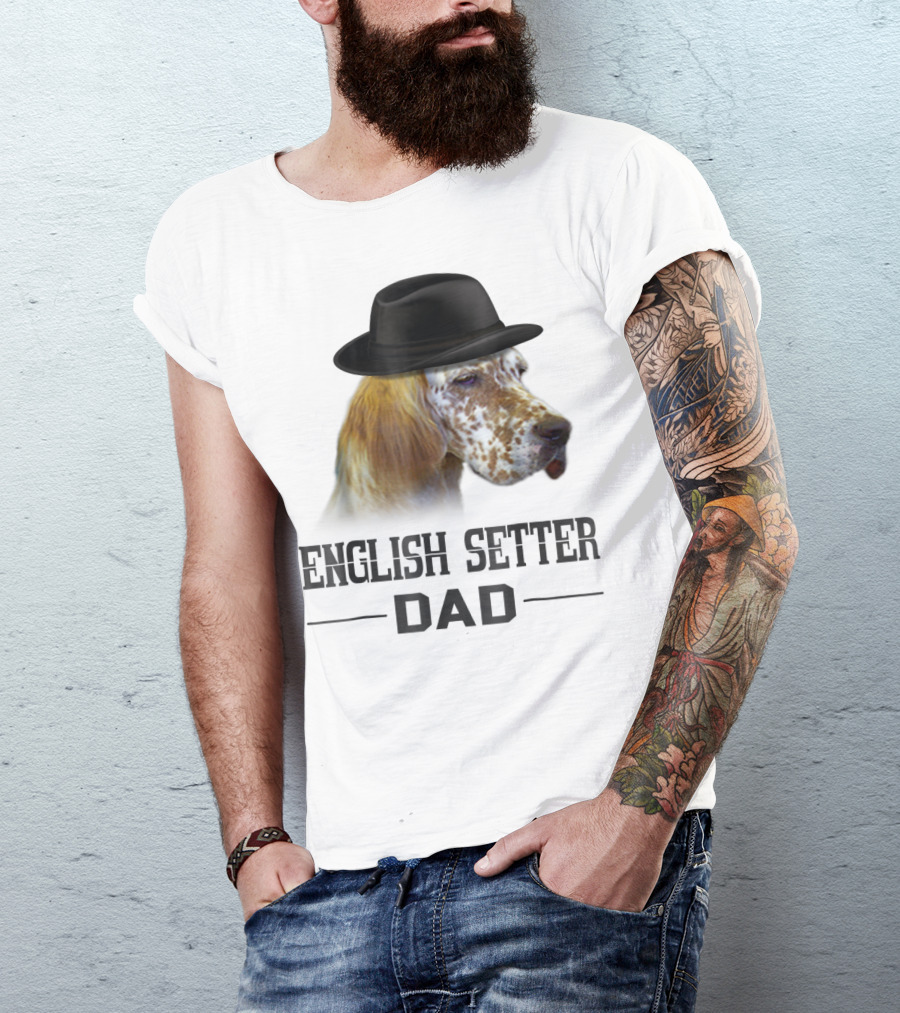 English Setter Dad Dog Lovers With Hat T-Shirt