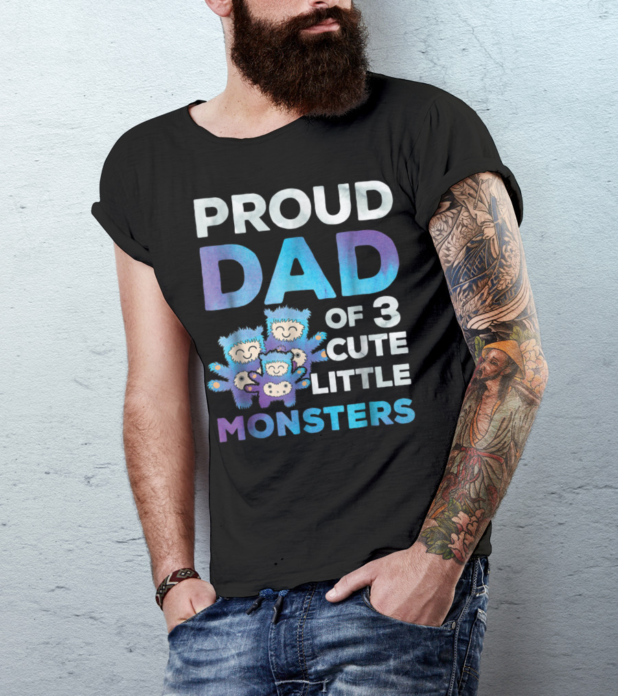 Proud Dad Of 3 Cute Little Monsters Fathers Day T-Shirt