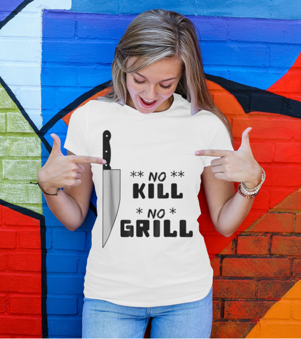 No Kill No Grill BBQ Dad Grilling T-Shirt