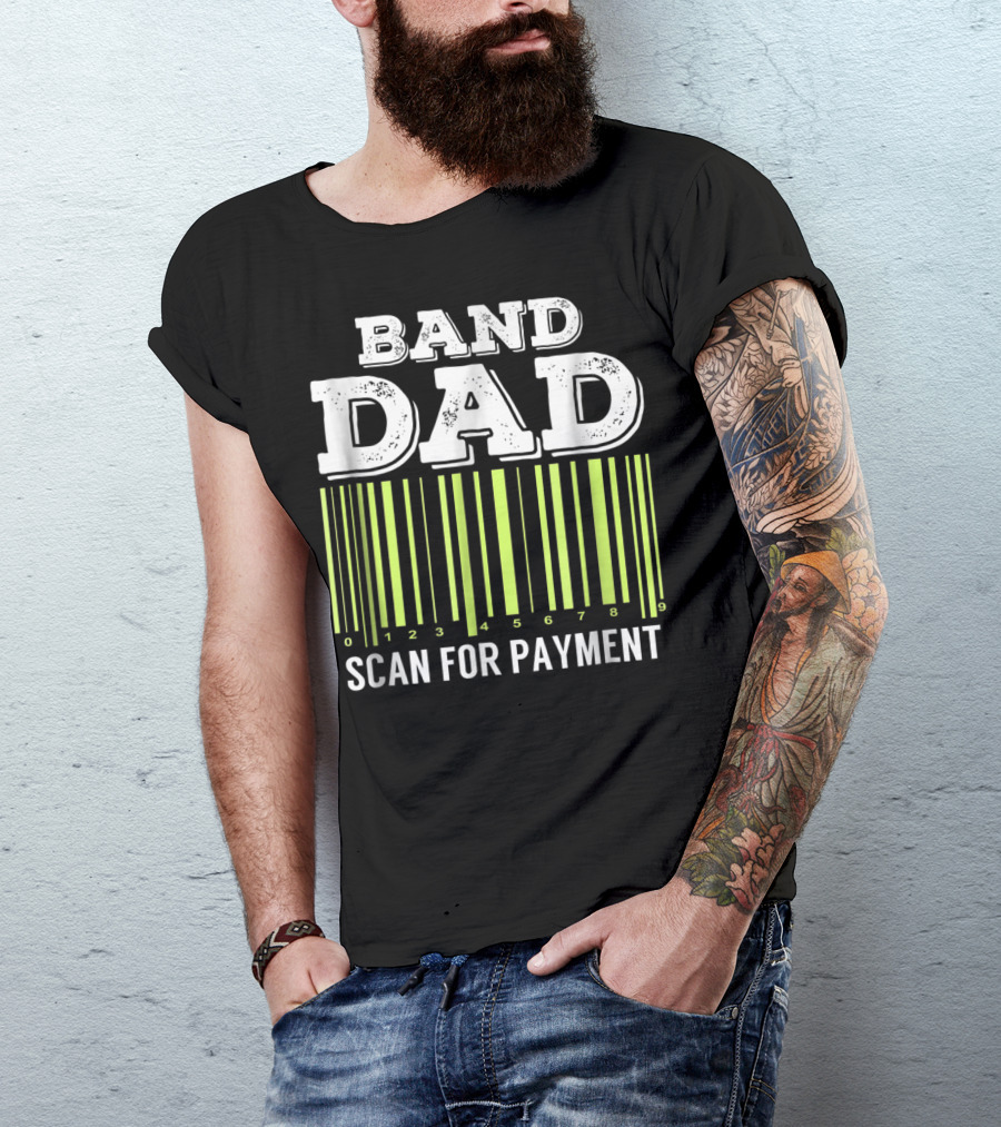 Band Dad Scan For Payment Barcode Marching Band T-Shirt