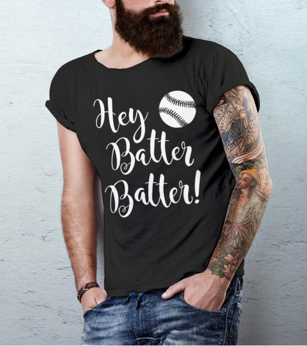 Hey Batter Batter Baseball 34 T-Shirt