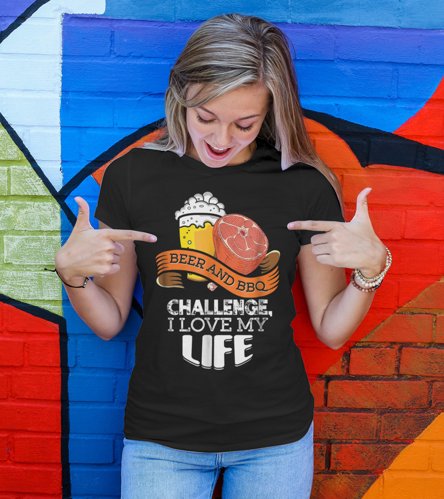 Beer BBQ Challenge I Love My Life T-Shirt