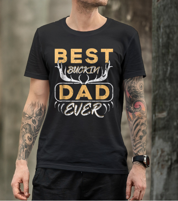 Best Buckin Dad Ever Deer Hunting Antlers T-Shirt