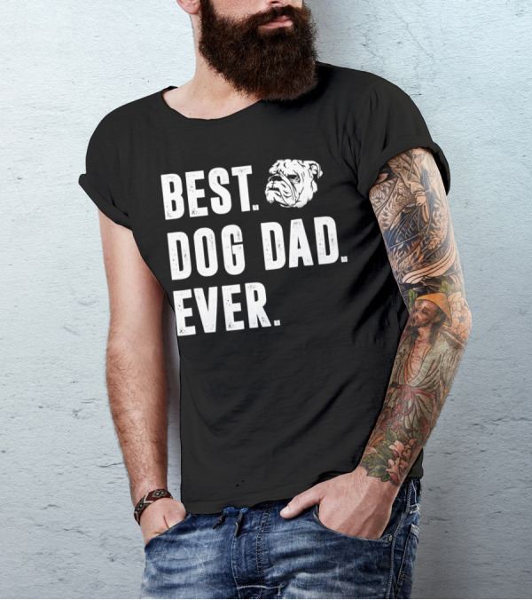 Best Dog Dad Ever Funny Bulldog Lover Daddy98 T-Shirt