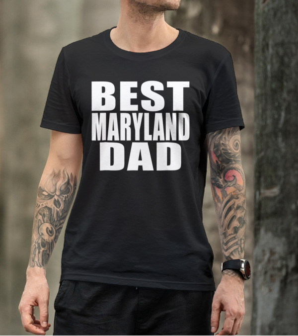 Best Maryland Dad T-Shirt