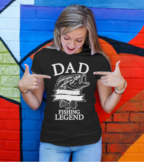 Dad The Fishing Legend T-Shirt