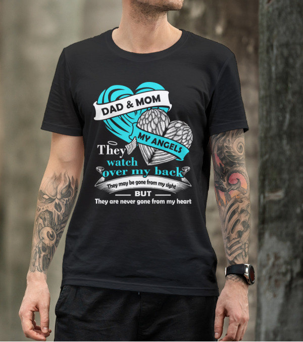 Dad And Mom My Angels They Watch Over My Back Never Gone From My Heart T-Shirt