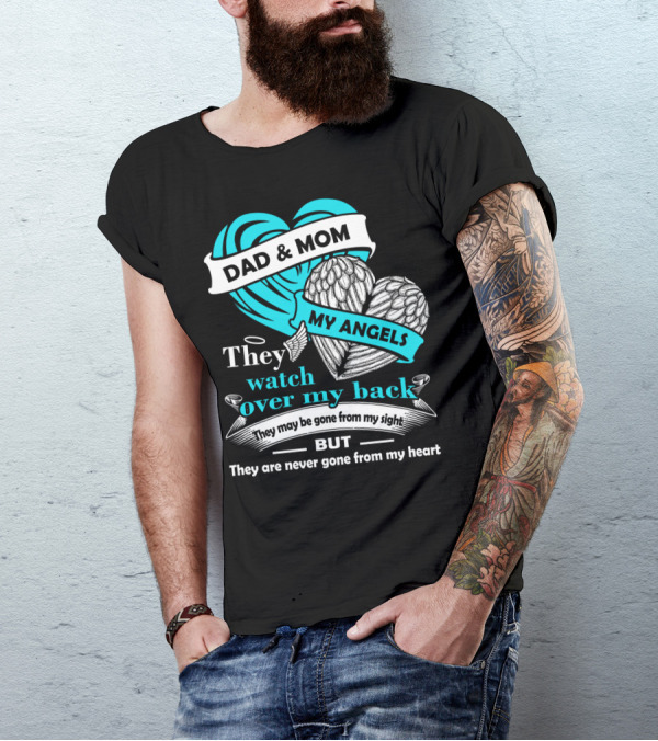 Dad And Mom My Angels They Watch Over My Back Never Gone From My Heart T-Shirt