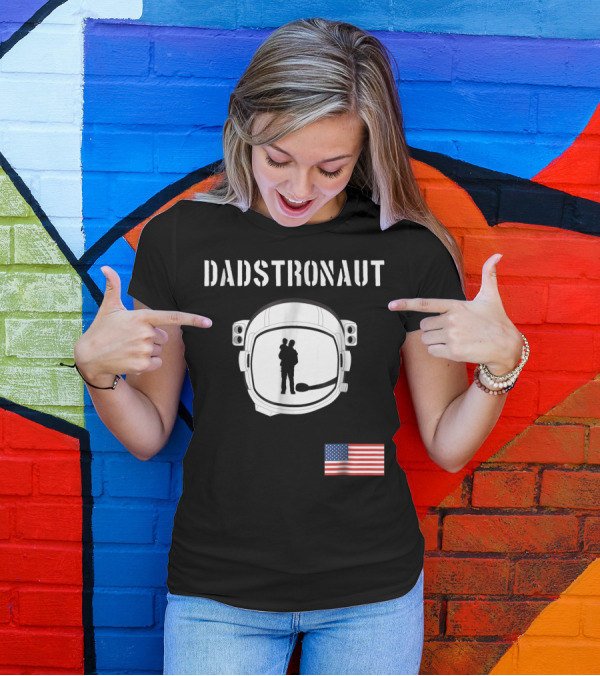 Dadstronaut Astronaut Birthday Dad From Wife Daughter American Flag T-Shirt