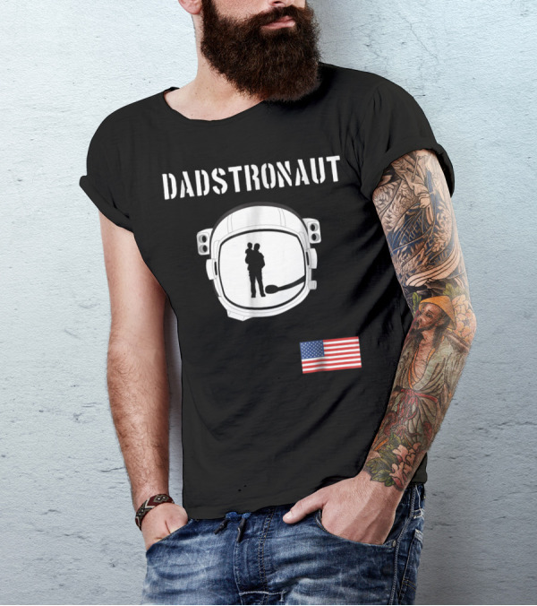 Dadstronaut Astronaut Birthday Dad From Wife Daughter American Flag T-Shirt