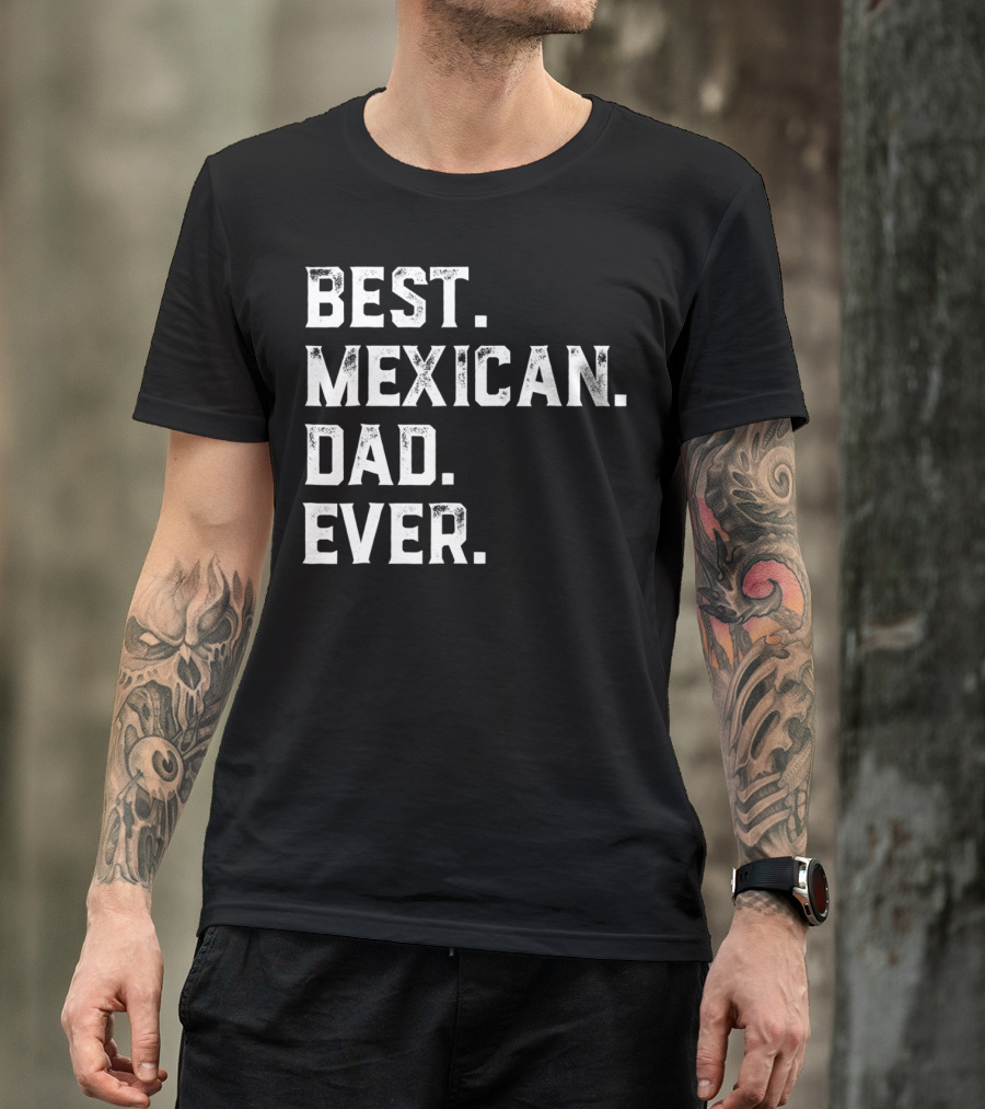 Best Mexican Dad Ever Day13 T-Shirt