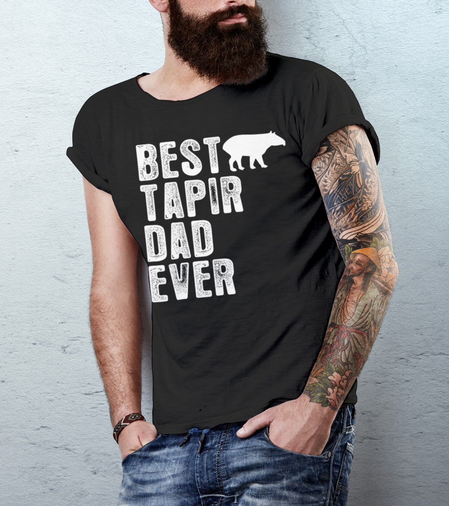 BEST TAPIR DAD EVER Tapir T-Shirt