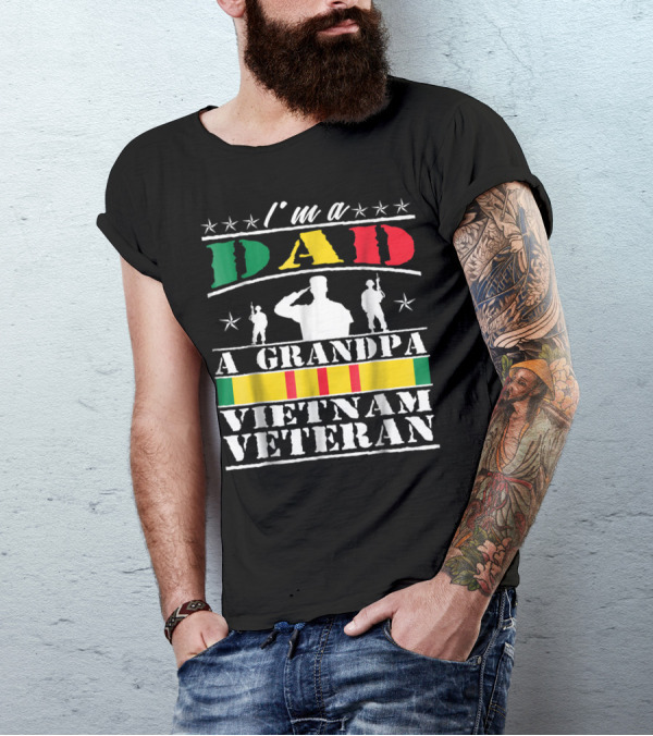 I'm A Dad A Grandpa Vietnam Veteran T-Shirt