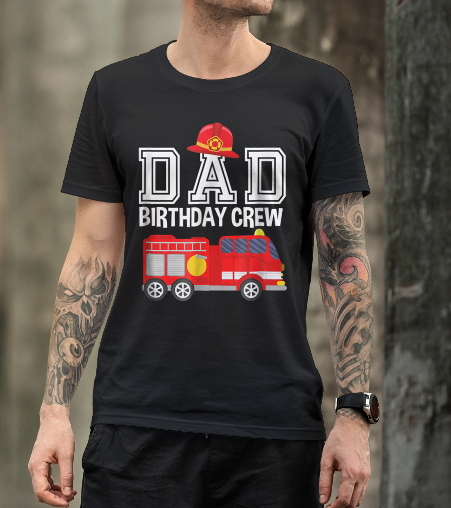 Dad Birthday Crew Fireman Hat Fire Truck Party T-Shirt