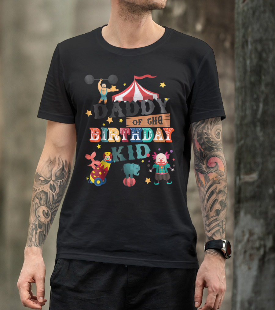 Daddy Of The Birthday Kid Circus Theme With Clowns And Elephant T-Shirt