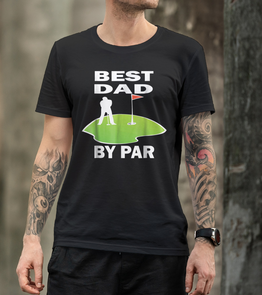 Best Dad By Par Mens Golfing Tee Green Putting T-Shirt
