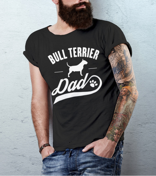 Bull Terrier Dad Dog Owner Lover T-Shirt