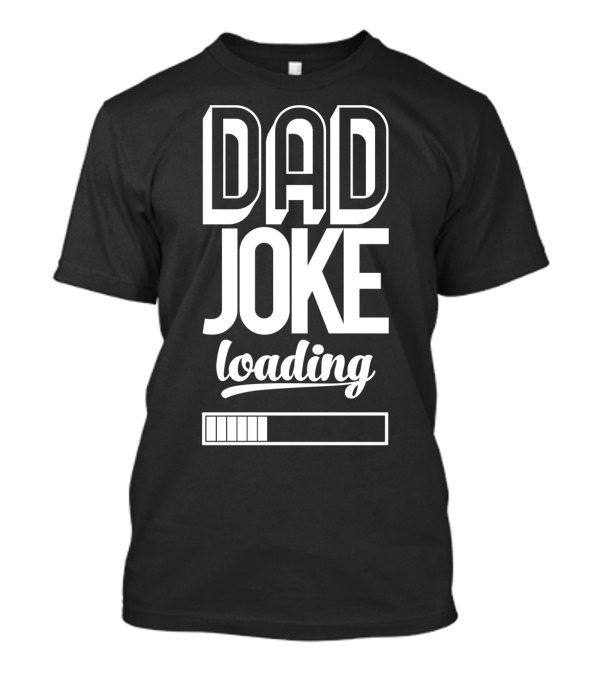 Dad Joke Loading Funny Daddy Retro Humor Icon Loading Bar T-Shirt