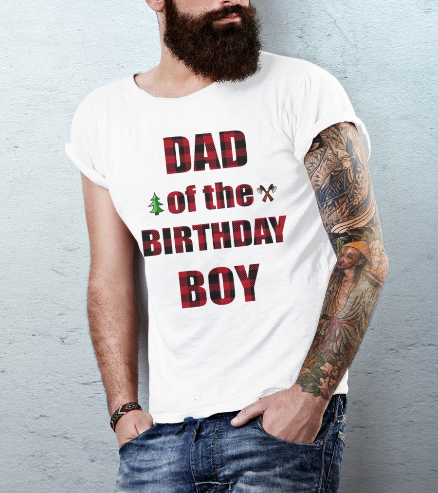 Dad Of The Birthday Boy Tree And Crossed Axes Plaid Lumberjack Birthday Party T-Shirt
