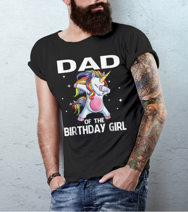 Dad Of The Birthday Girl Funny Unicorn Dabbing With Rainbow Mane T-Shirt