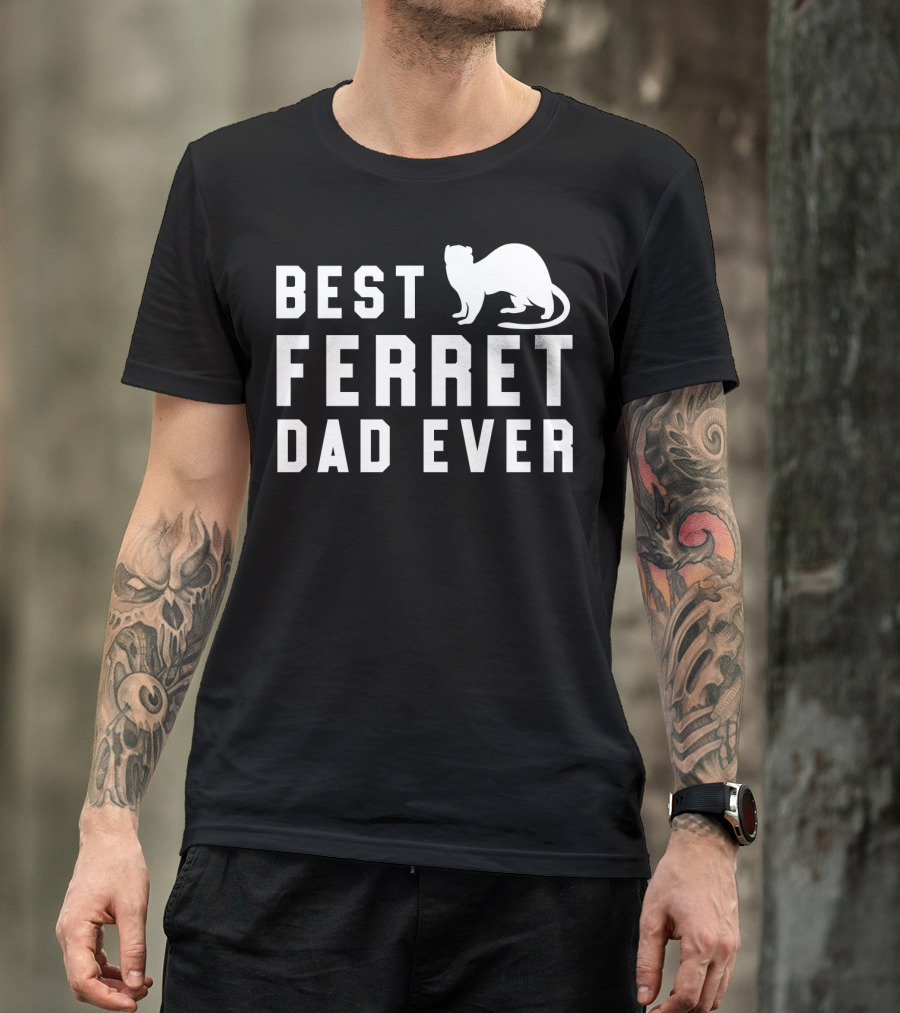 Best Ferret Dad Ever Funny Pet Weasel T-Shirt