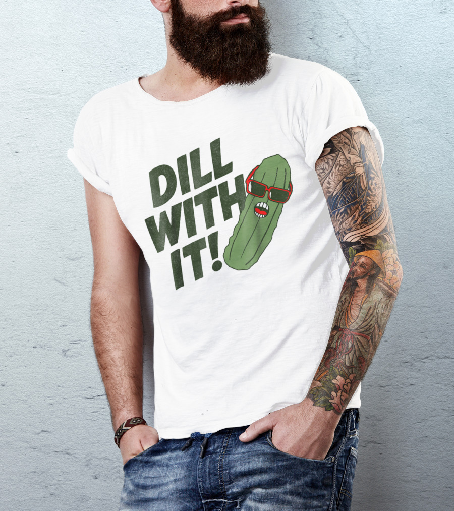 Dill With It Pickle Pun Dad Joke Sunglasses T-Shirt