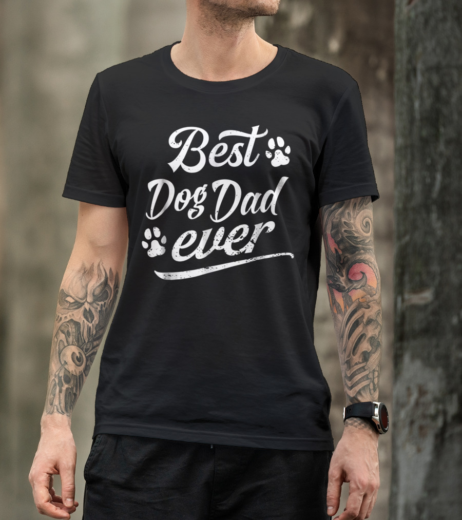 Best Dog Dad Ever Fun Fur Animal Loves Family Play91 T-Shirt