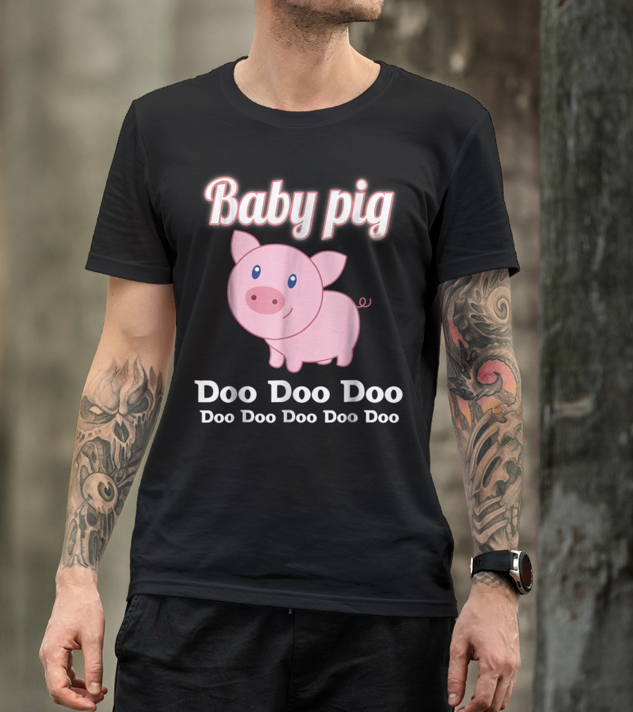 Baby Pig Doo Doo Doo Family Fun T-Shirt