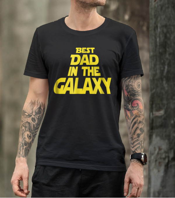 Best Dad In The Galaxy Funny Text Star Wars T-Shirt