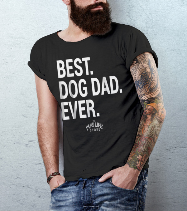 BEST DOG DAD EVER THE PUG LIFE STORE T-Shirt