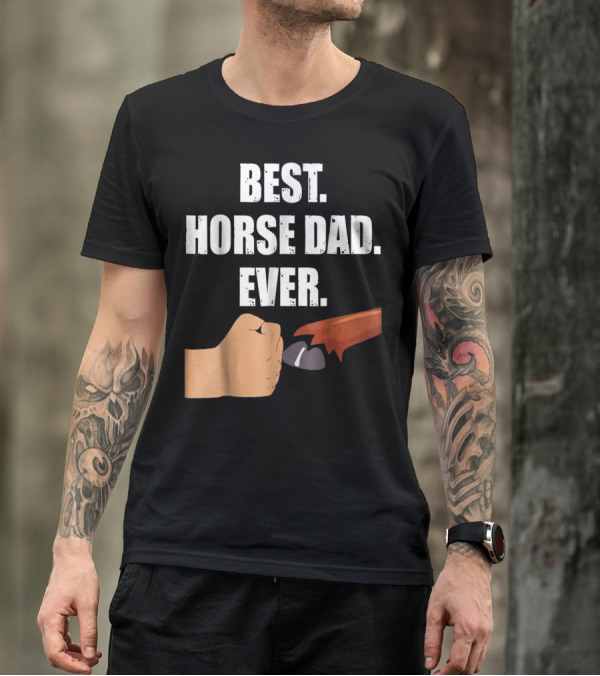 Best Horse Dad Ever Fist Bump With Hoof T-Shirt