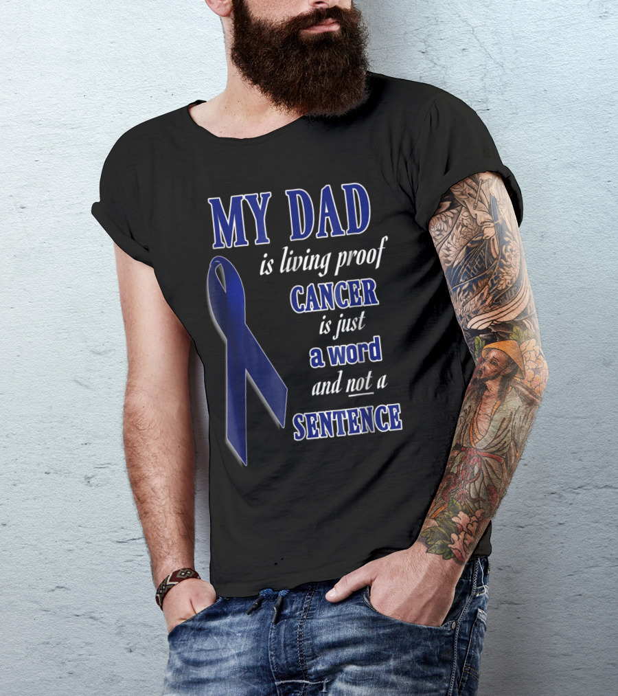 My Dad Is Living Proof Colon Cancer Blue Ribbon Sentence T-Shirt