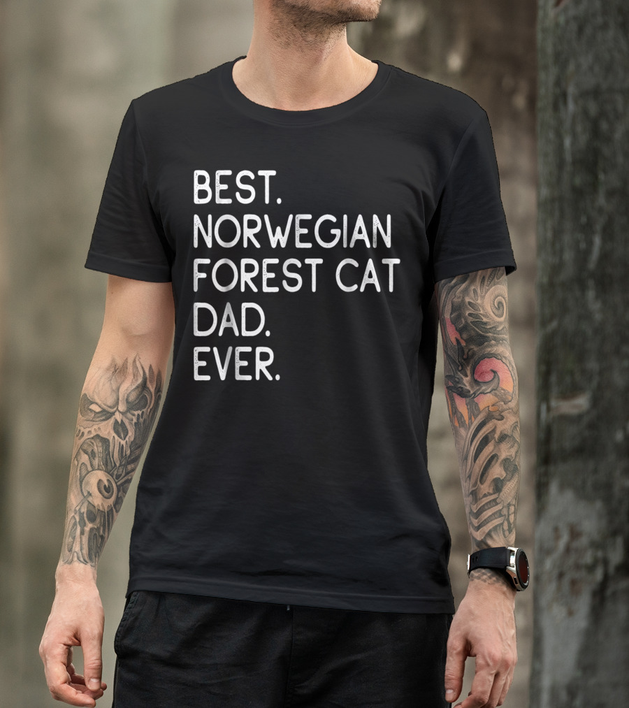 Best Norwegian Forest Cat Dad Ever Owner Lover33 T-Shirt