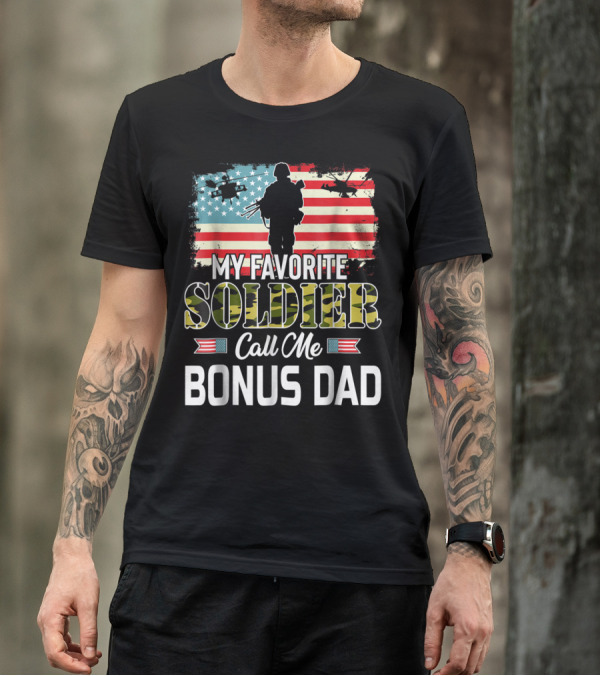 My Favorite Soldier Call Me Bonus Dad American Flag Army Veteran T-Shirt