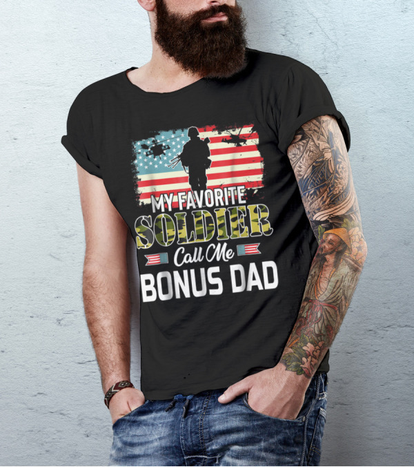 My Favorite Soldier Call Me Bonus Dad American Flag Army Veteran T-Shirt